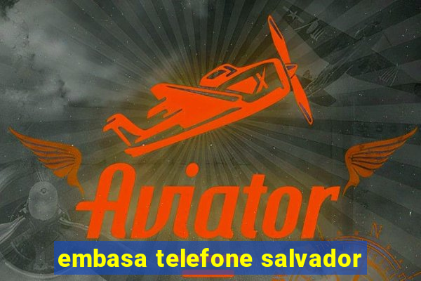 embasa telefone salvador